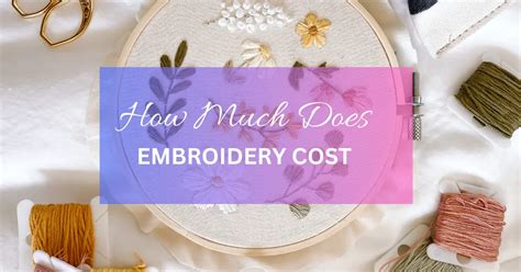 How Much to Charge for Embroidery: A Comprehensive Analysis