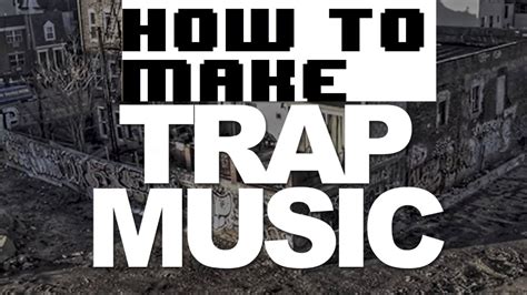 How to Make Trap Music: A Guide to the Dark and Beatful Soundscapes